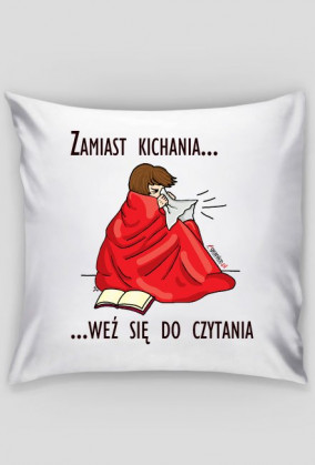 Poduszka Zamiast kichania weź się do czytania