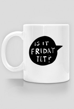 SugarSpiritShop: Cup Is It Friday Yet?