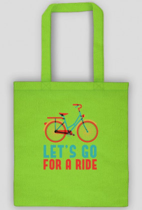 Let's Go For A Ride - torba