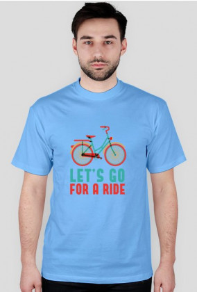 Let's Go For A Ride - koszulka męska