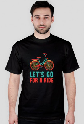 Let's Go For A Ride - koszulka męska