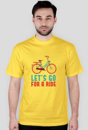 Let's Go For A Ride - koszulka męska
