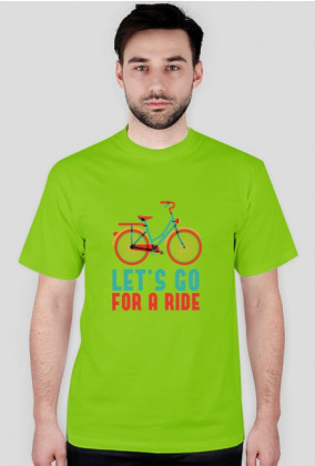 Let's Go For A Ride - koszulka męska