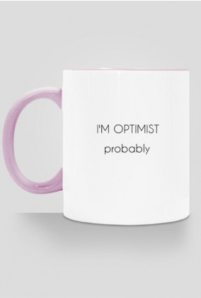 I'm optimist...
