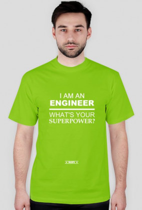 I AM AN ENGINEER (WHITE)