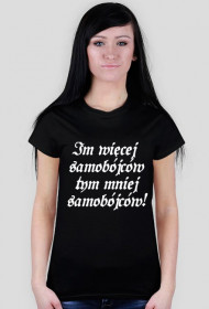 Koszulka Damska - Im więcej samobójców tym mniej samobójców!