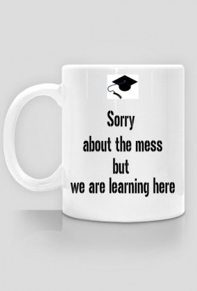 Sorry about the mess but we are learning here - kubek