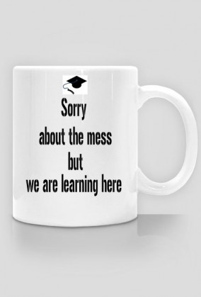 Sorry about the mess but we are learning here - kubek
