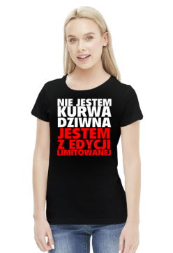 NIE JESTEM KURWA DZIWNA JESTEM Z EDYCJI LIMITOWANEJ