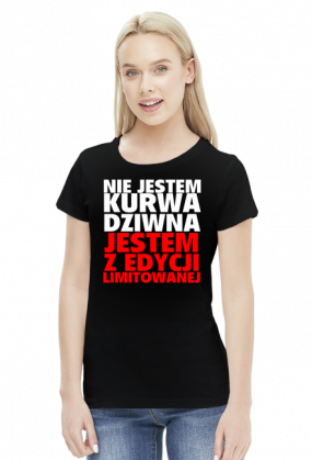 NIE JESTEM KURWA DZIWNA JESTEM Z EDYCJI LIMITOWANEJ
