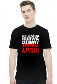 NIE JESTEM KURWA DZIWNY JESTEM Z EDYCJI LIMITOWANEJ