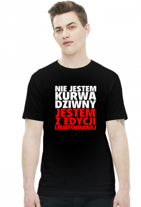 NIE JESTEM KURWA DZIWNY JESTEM Z EDYCJI LIMITOWANEJ
