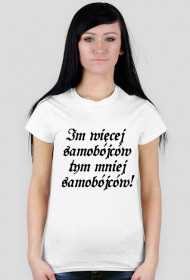 Koszulka Damska - Im więcej samobójców tym mniej samobójców!