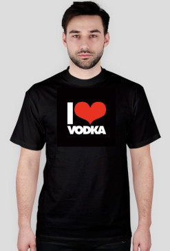 I love vodka