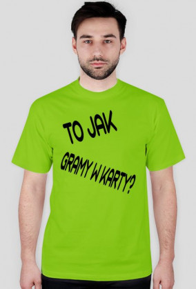 Koszulka Standard ,,To jak gramy w karty?"