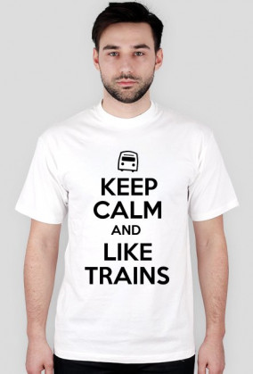 KEEP CALM AND LIKE TRAINS