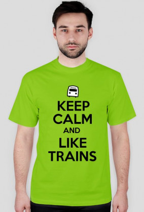 KEEP CALM AND LIKE TRAINS