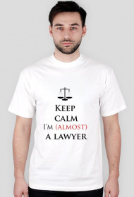 Keep calm I'm almost a lawyer