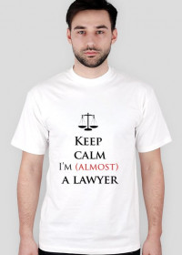 Keep calm I'm almost a lawyer