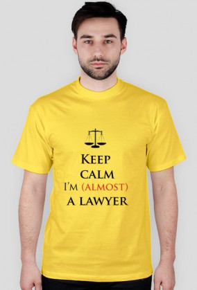 Keep calm I'm almost a lawyer