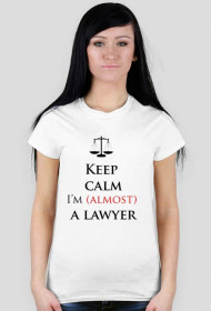 Keep calm I'm almost a lawyer