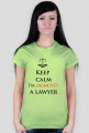 Keep calm I'm almost a lawyer