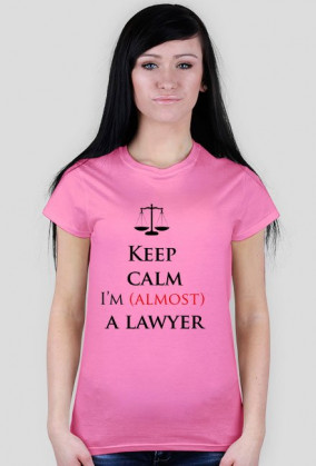 Keep calm I'm almost a lawyer