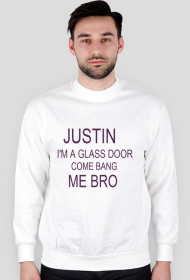 Bluza JUSTIN I'M A GLASS DOOR COME BANG ME BRO