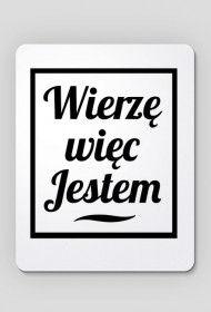 Wierzę więc Jestem
