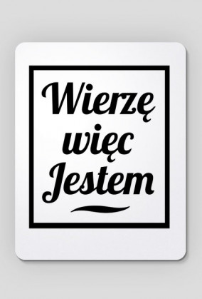 Wierzę więc Jestem