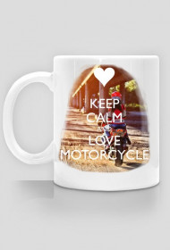 Kubek | Keep calm and LOVE MOTOCYCLE