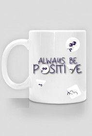 Kubek - "Always be..."