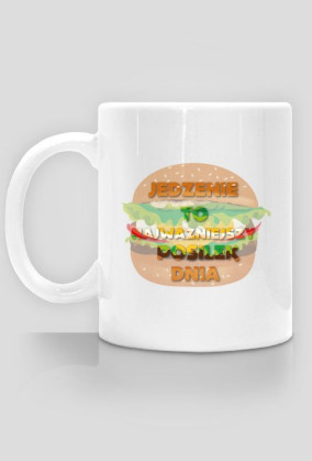 Kubek - "Jedzenie to..."