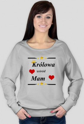 "Królowa wśród Mam"_ bluza biała/szara
