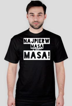 Najpierw masa potem Masa!