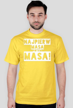 Najpierw masa potem Masa!