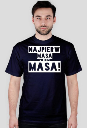 Najpierw masa potem Masa!