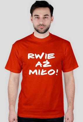 Męska rwie : )
