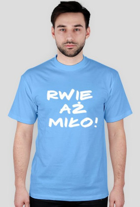 Męska rwie : )