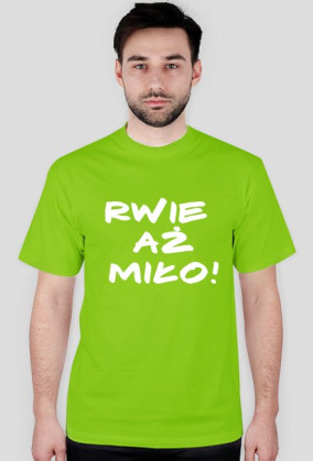 Męska rwie : )