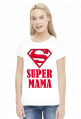 Koszulka damska dla mamy - Super mama - Dzien Matki - STYLOWAKOSZULA.CUPSELL.PL – KOSZULKI I KUBKI NA PREZENT, NIETYPOWE I SMIESZNE KOSZULKI