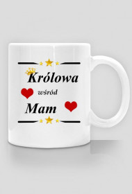 "Królowa wśród Mam"_ kubek biały