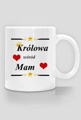 "Królowa wśród Mam"_ kubek biały