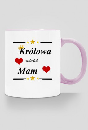 "Królowa wśród Mam"_ kubek kolor