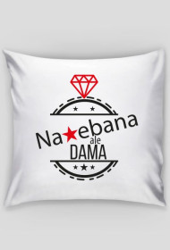 QL PODUSZKA *NAJEBANA ALE DAMA*