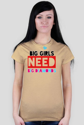 Big Girls Need Big Diamonds