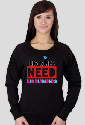 Big Girls Need Big Diamonds