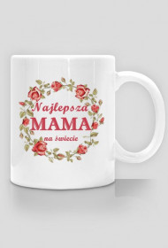 Kubek Mamy - Najlepsza Mama - Dzień Matki - STYLOWAKOSZULA.CUPSELL.PL – KOSZULKI I KUBKI NA PREZENT, NIETYPOWE I SMIESZNE KOSZULKI