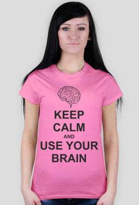Keep calm and use your brain