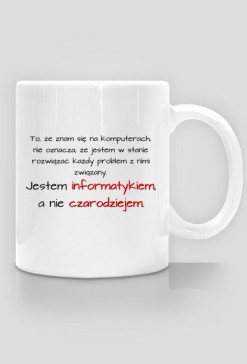 Kubek „Jestem informatykiem, a nie czarodziejem”
